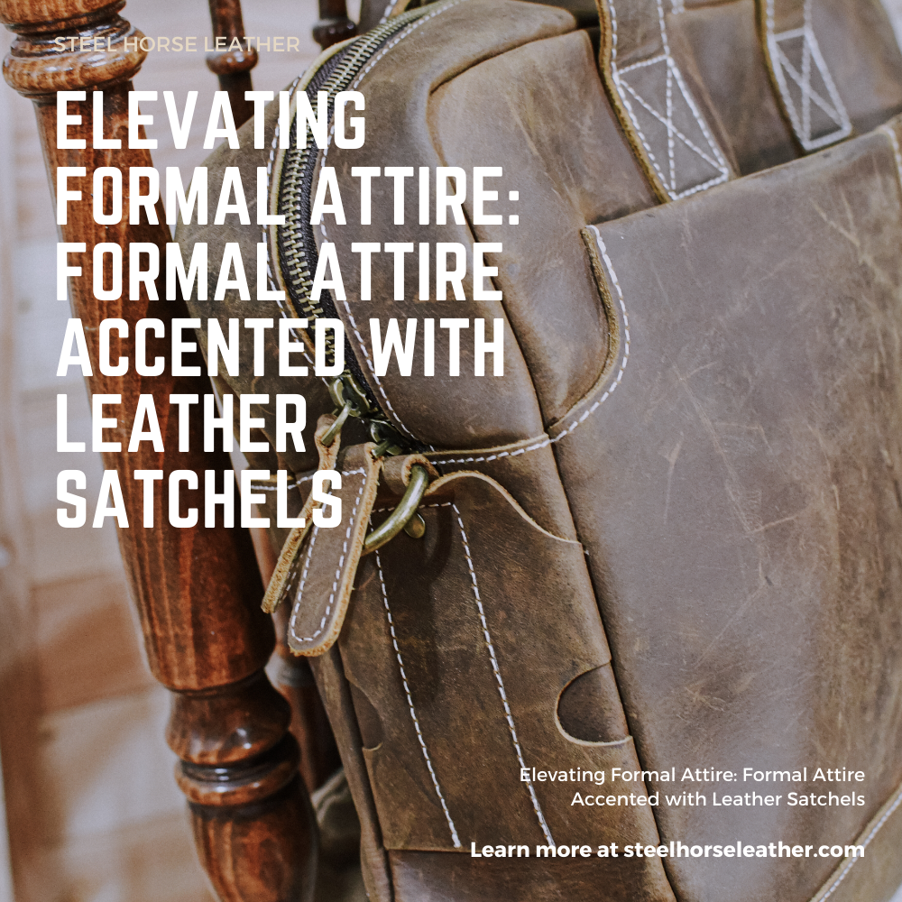 Elevating Formal Attire: Formal Attire Accented with Leather Satchels