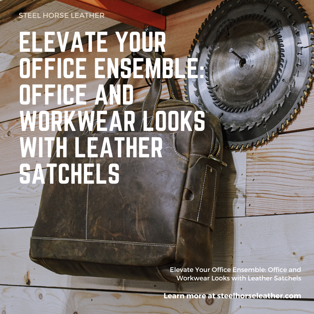Elevate Your Office Ensemble: Office and Workwear Looks with Leather Satchels