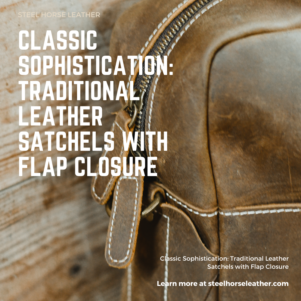 Classic Sophistication: Traditional Leather Satchels with Flap Closure
