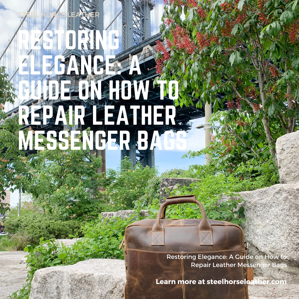 Restoring Elegance: A Guide on How to Repair Leather Messenger Bags