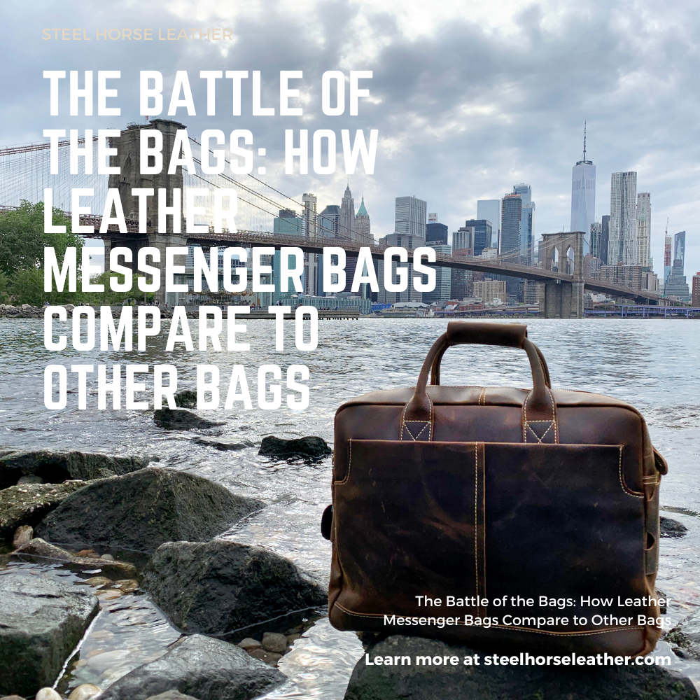The Battle of the Bags: How Leather Messenger Bags Compare to Other Bags