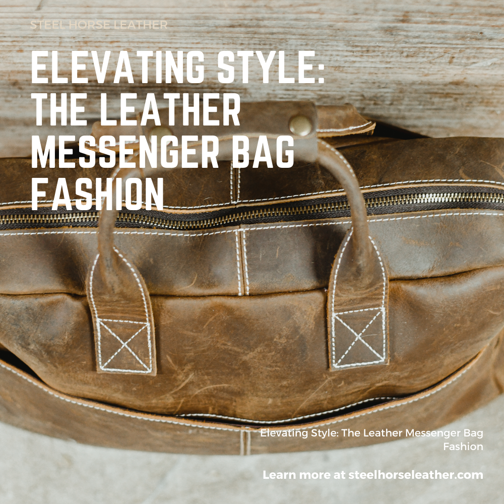 Elevating Style: The  Leather Messenger Bag Fashion
