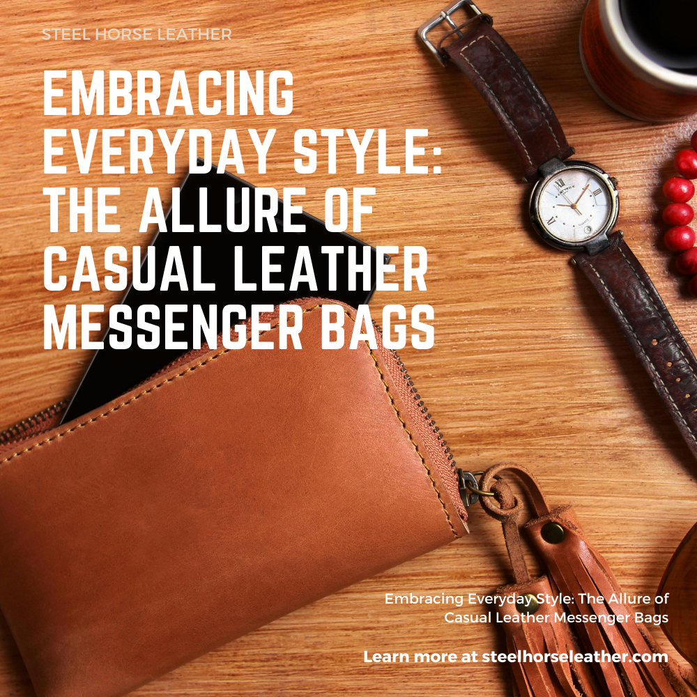 Embracing Everyday Style: The Allure of Casual Leather Messenger Bags