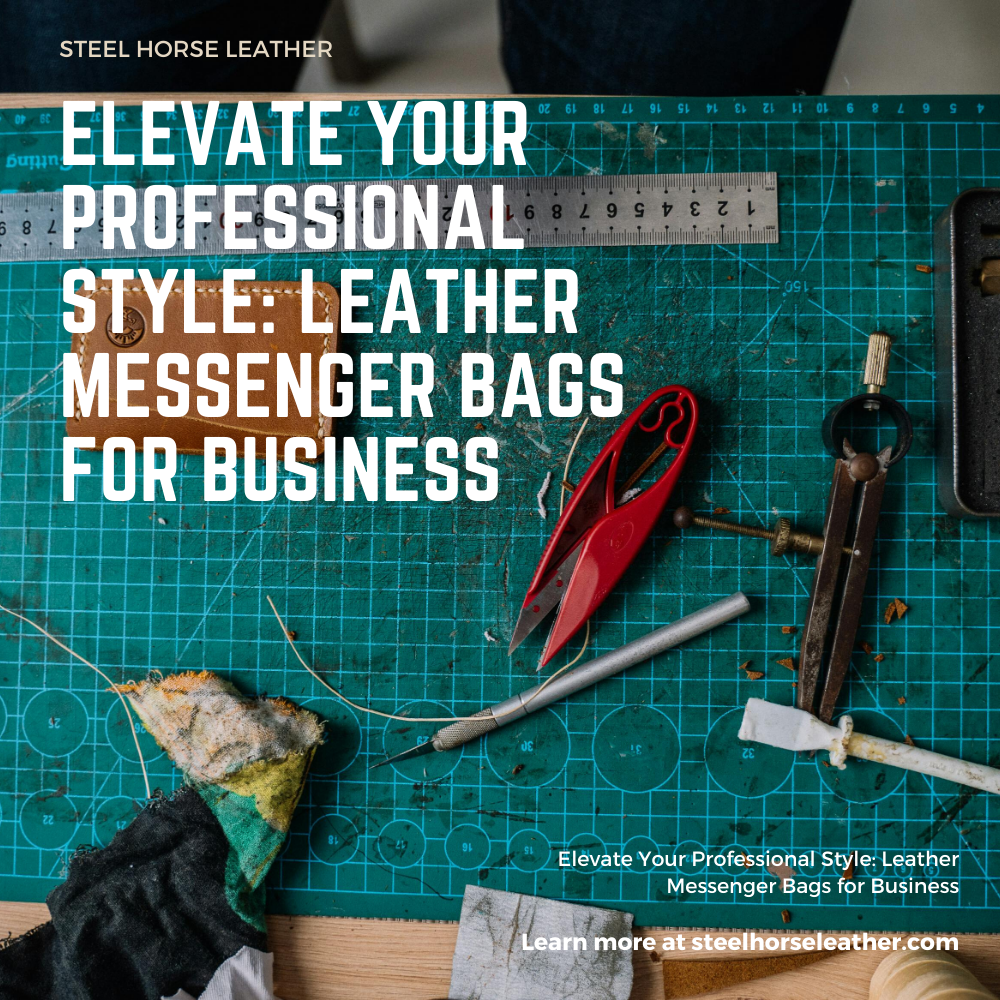 Elevate Your Professional Style: Leather Messenger Bags for Business