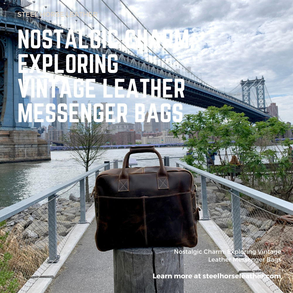 Nostalgic Charm: Exploring Vintage Leather Messenger Bags