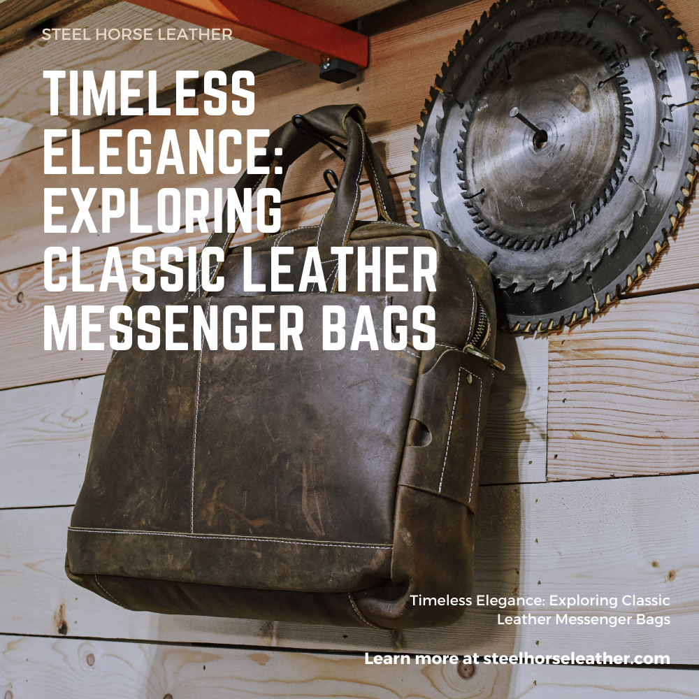 Timeless Elegance: Exploring Classic Leather Messenger Bags