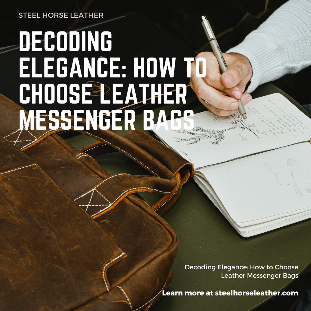 Decoding Elegance: How to Choose Leather Messenger Bags