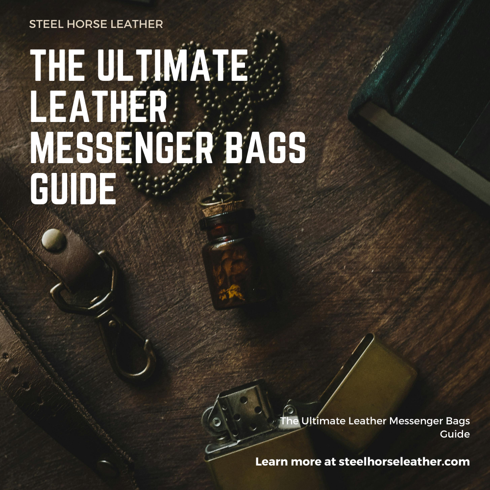 The Ultimate Leather Messenger Bags Guide