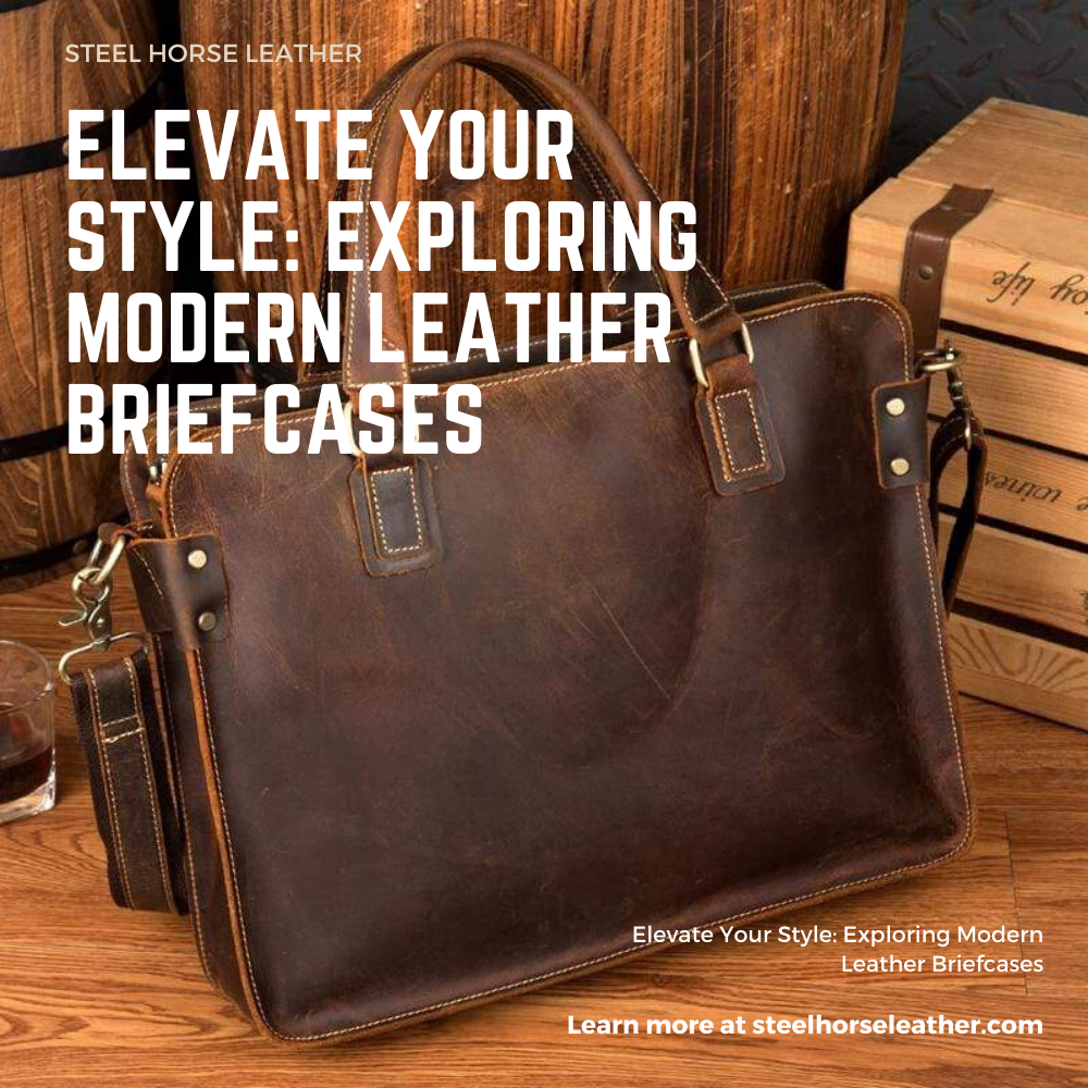 Elevate Your Style: Exploring Modern Leather Briefcases