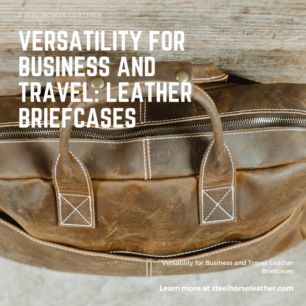Versatility for Business and Travel: Leather Briefcases