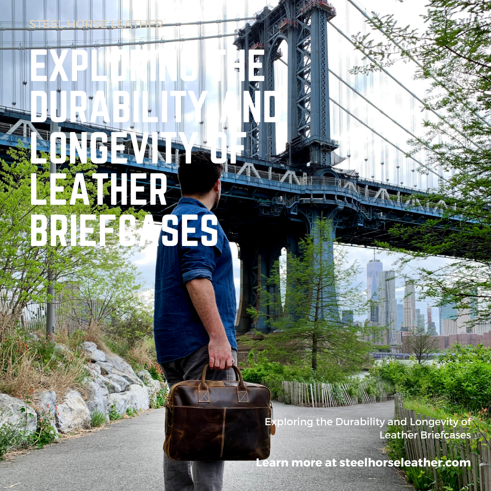 Exploring the Durability and Longevity of Leather Briefcases
