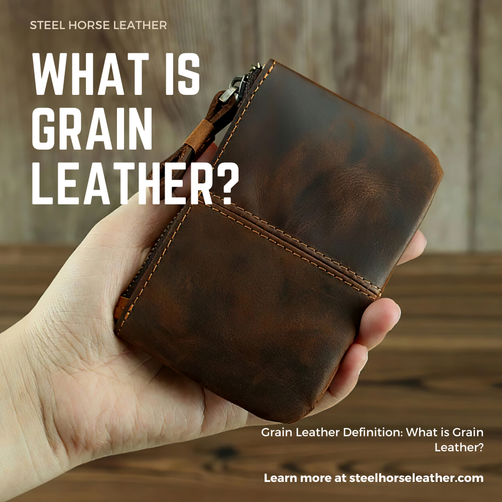Grain Leather Definition: What is Grain Leather?