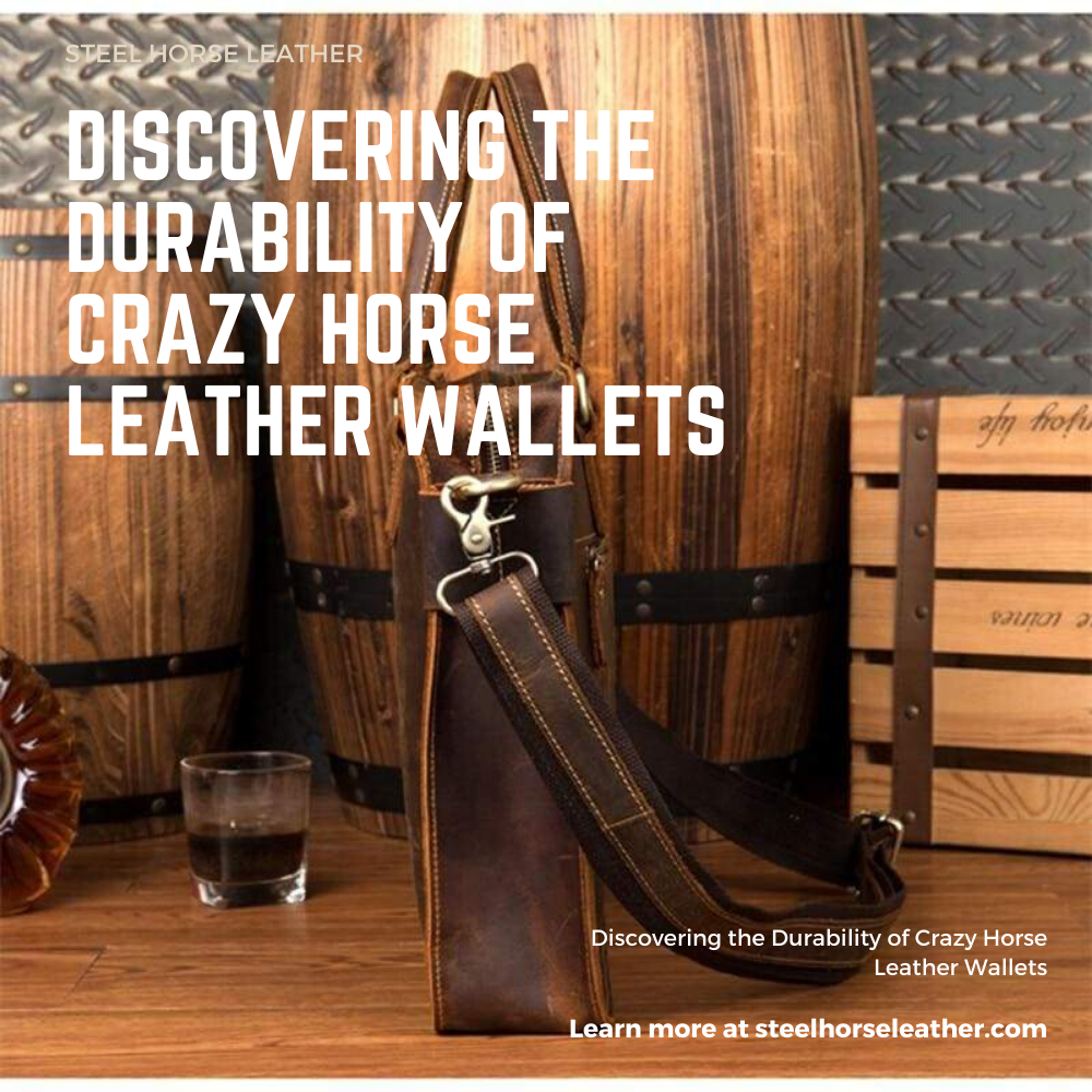 Discovering the Durability of Crazy Horse Leather Wallets