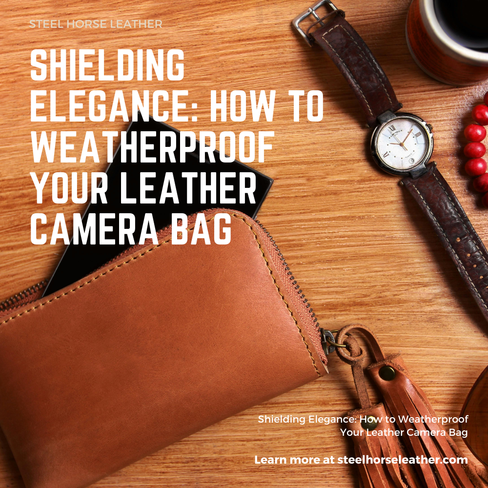 Shielding Elegance: How to Weatherproof Your Leather Camera Bag