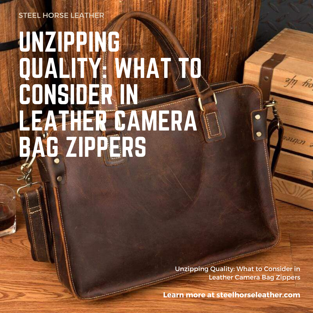 Unzipping Quality: What to Consider in Leather Camera Bag Zippers