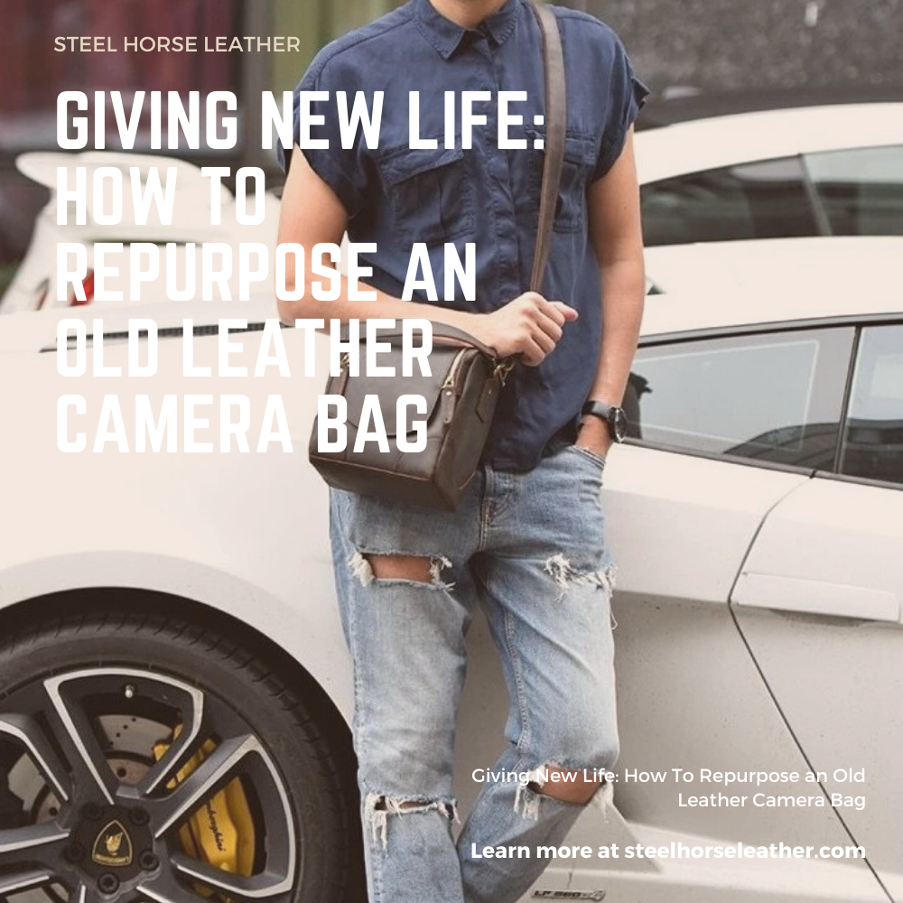 Giving New Life: How To Repurpose an Old Leather Camera Bag