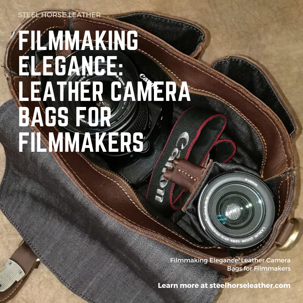 Filmmaking Elegance: Leather Camera Bags for Filmmakers