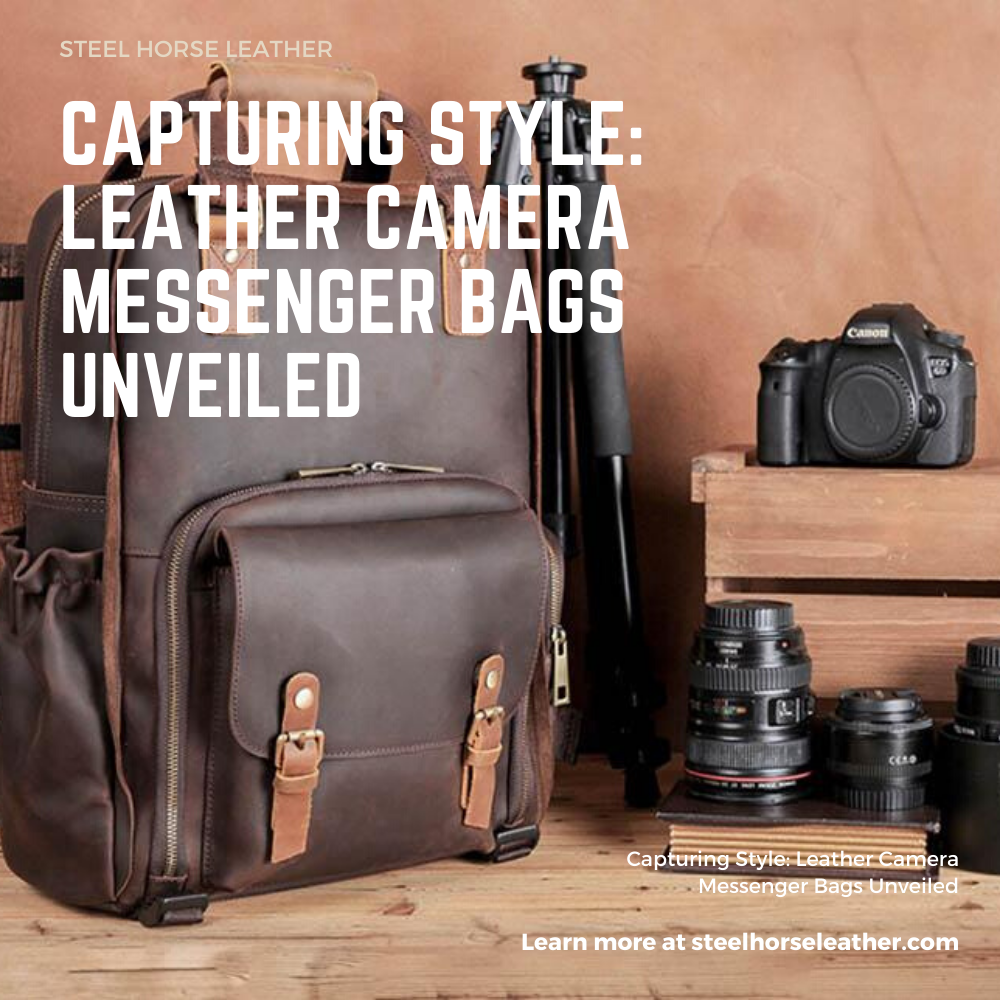 Capturing Style: Leather Camera Messenger Bags Unveiled