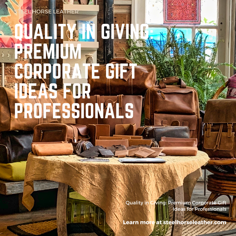 Quality in Giving: Premium Corporate Gift Ideas for Professionals