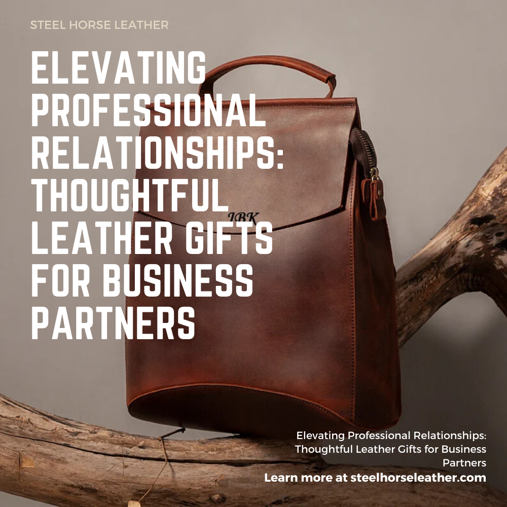 Elevating Professional Relationships: Thoughtful Leather Gifts for Business Partners
