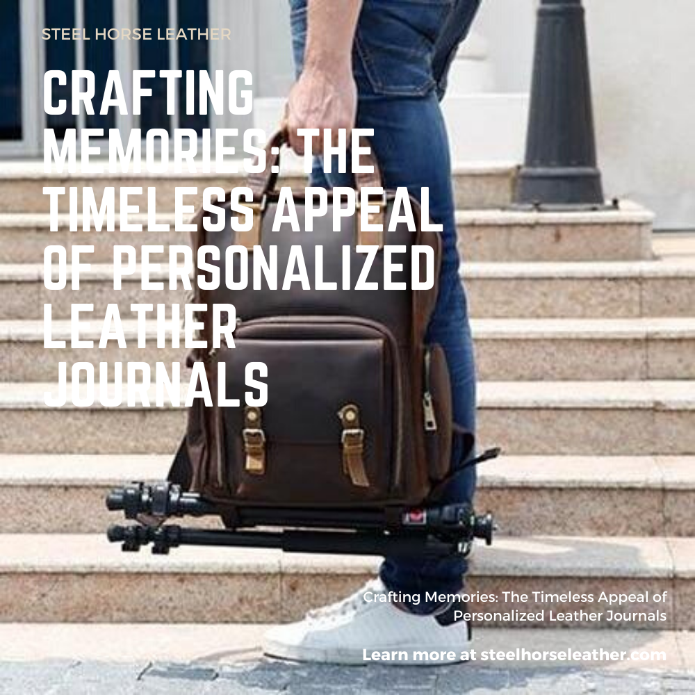 Crafting Memories: The Timeless Appeal of Personalized Leather Journals