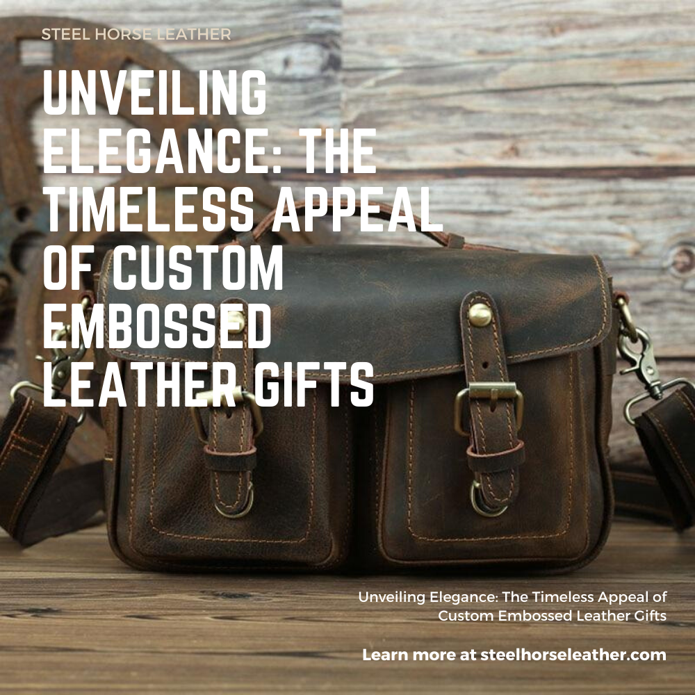 Unveiling Elegance: The Timeless Appeal of Custom Embossed Leather Gifts
