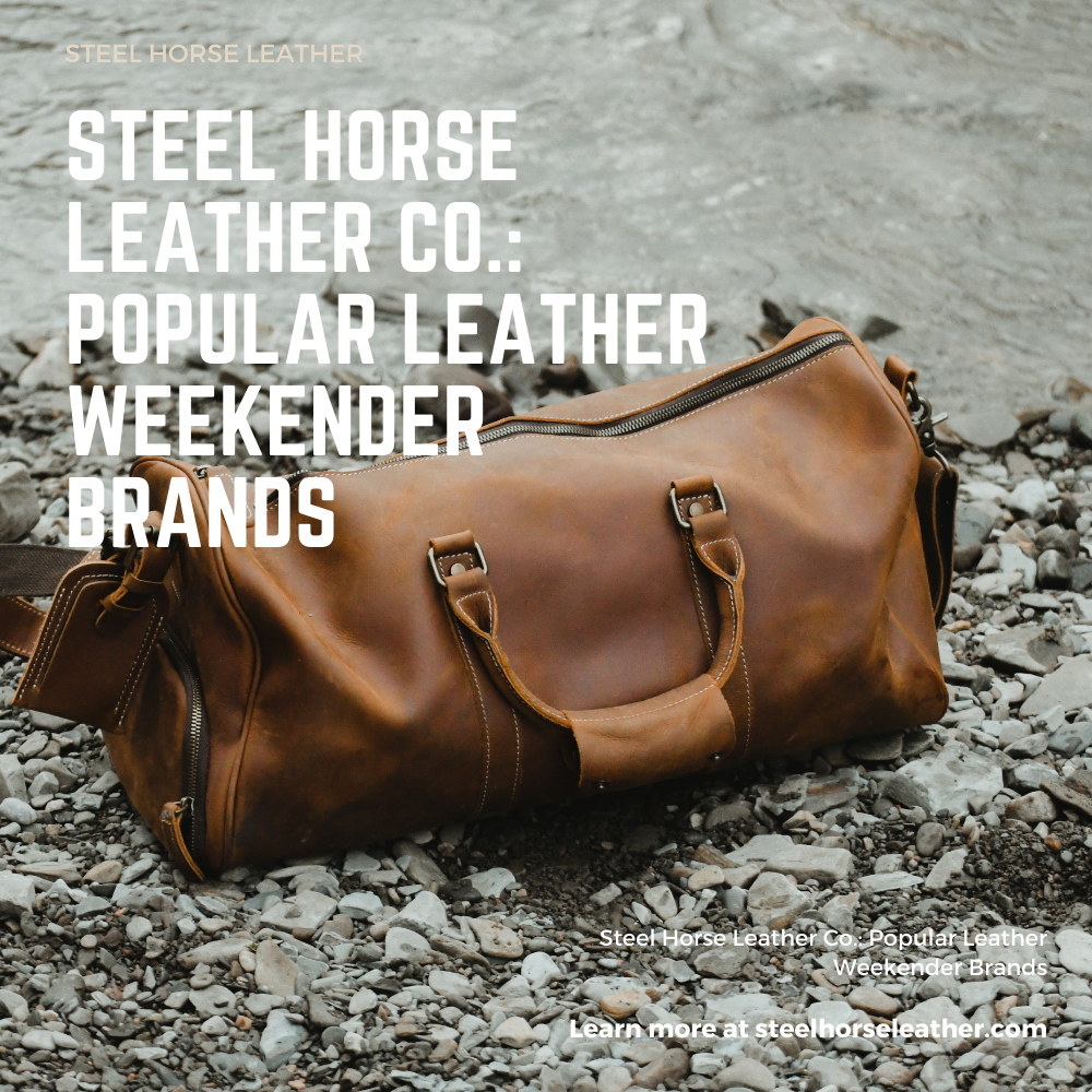 Steel Horse Leather Co.: Popular Leather Weekender Brands
