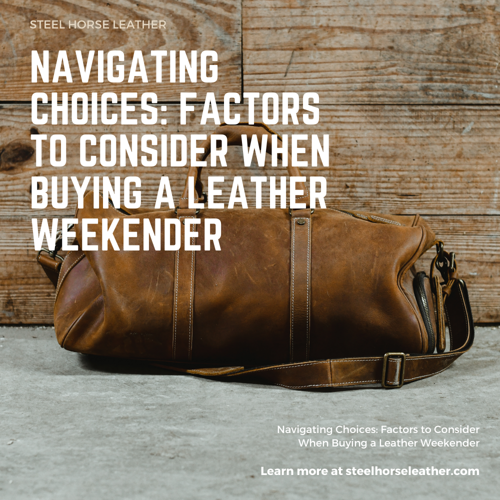 Navigating Choices: Factors to Consider When Buying a Leather Weekender