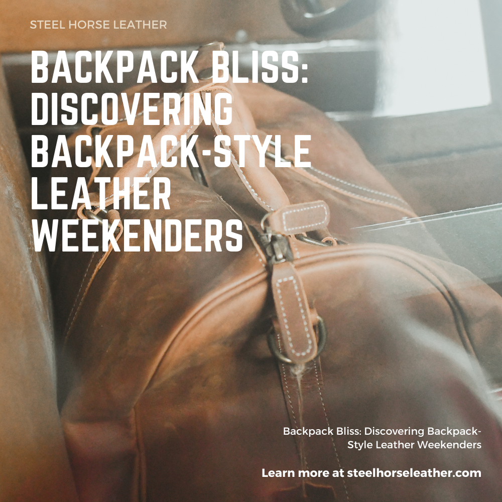 Backpack Bliss: Discovering Backpack-Style Leather Weekenders