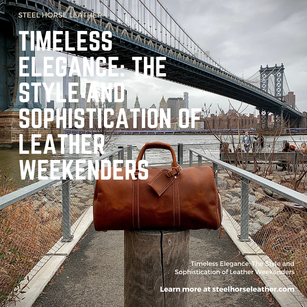 Timeless Elegance: The Style and Sophistication of Leather Weekenders