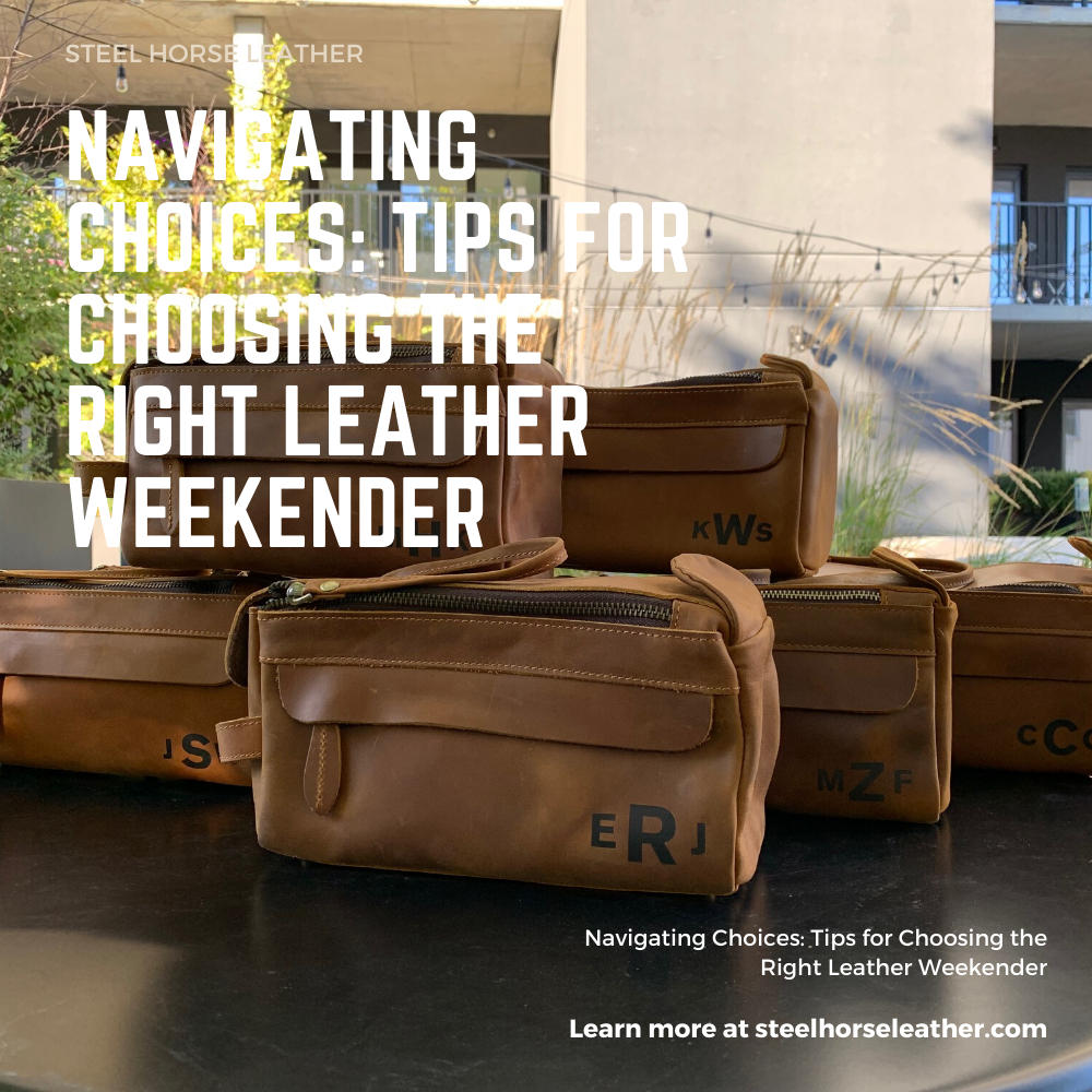 Navigating Choices: Tips for Choosing the Right Leather Weekender