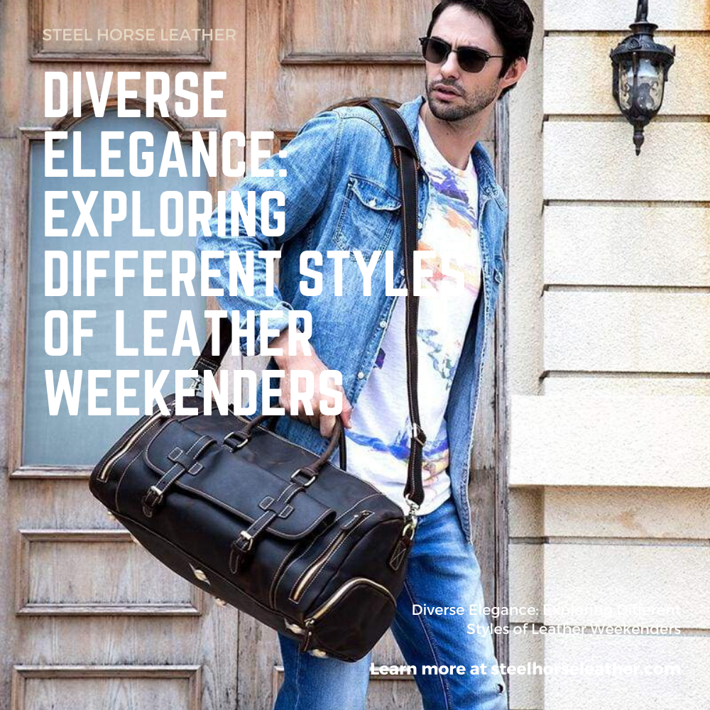 Diverse Elegance: Exploring Different Styles of Leather Weekenders