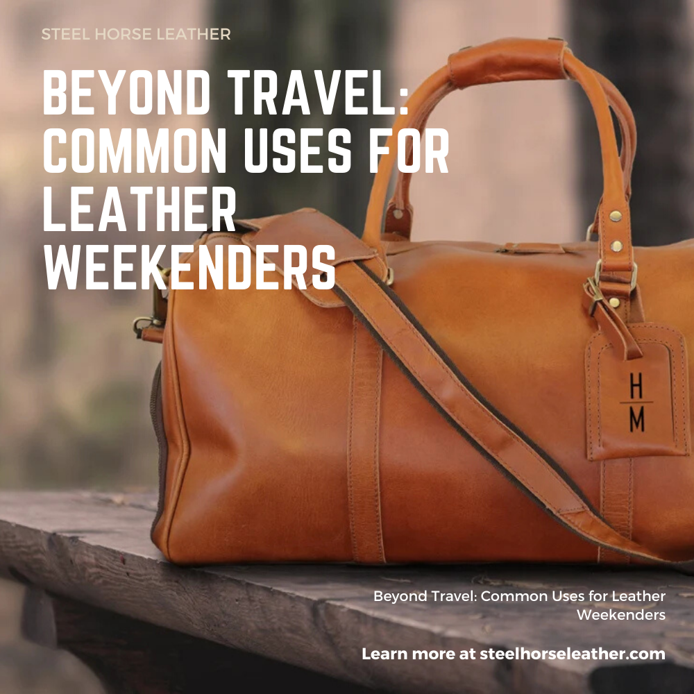 Beyond Travel: Common Uses for Leather Weekenders