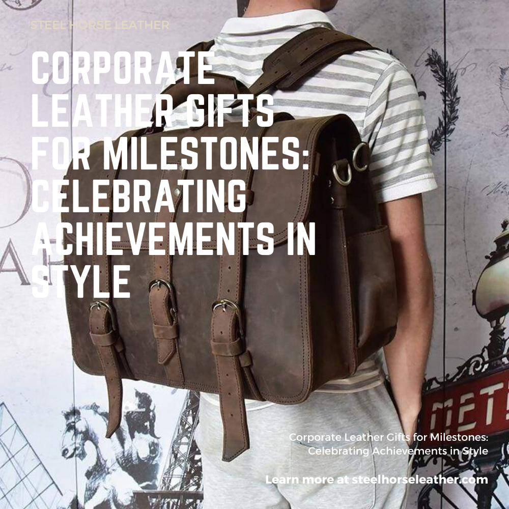 Corporate Leather Gifts for Milestones: Celebrating Achievements in Style
