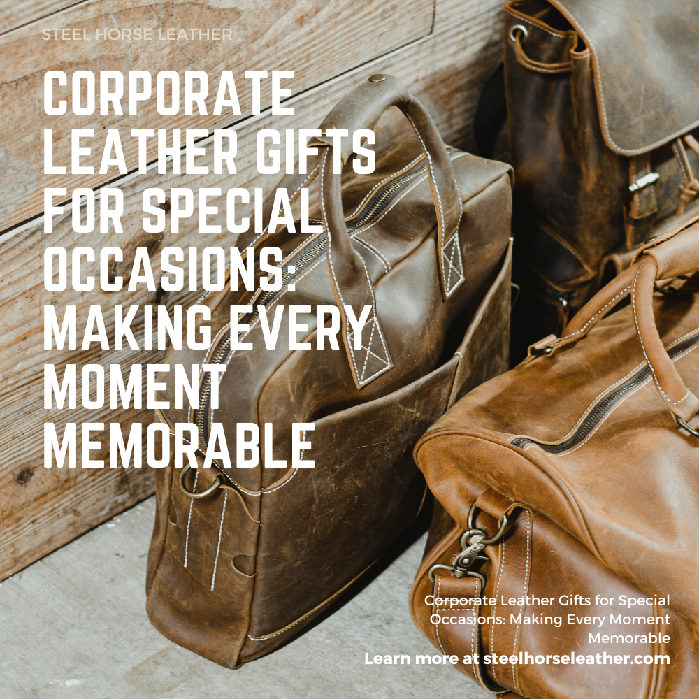 Corporate Leather Gifts for Special Occasions: Making Every Moment Memorable