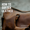 How to Soften Leather