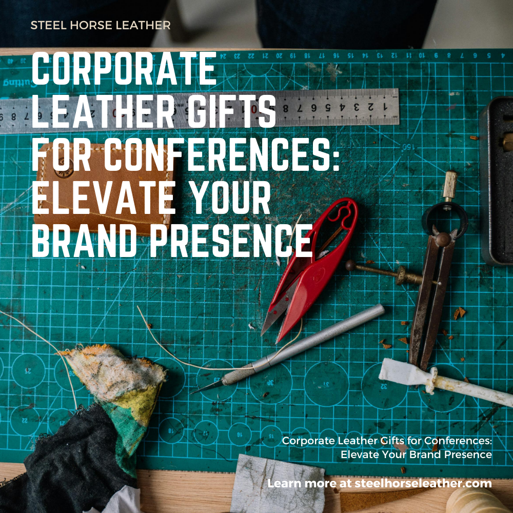 Corporate Leather Gifts for Conferences: Elevate Your Brand Presence
