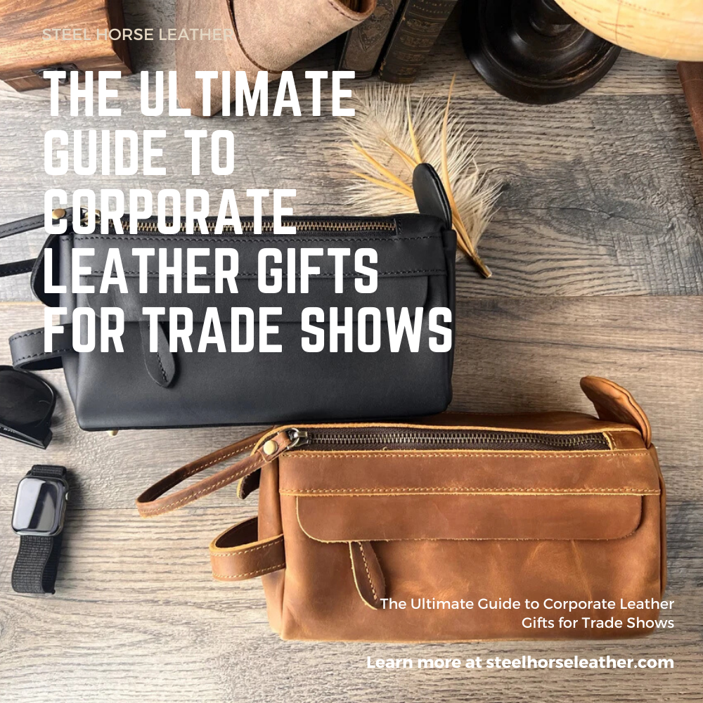 The Ultimate Guide to Corporate Leather Gifts for Trade Shows