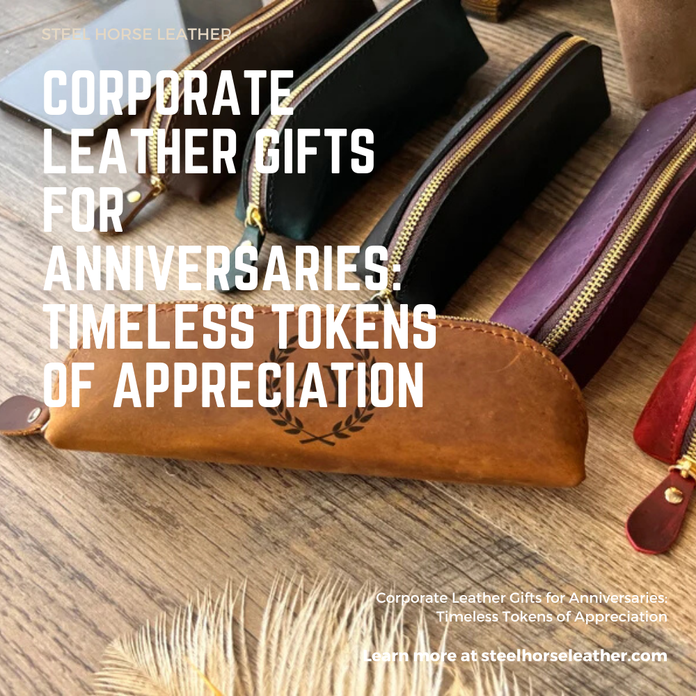 Corporate Leather Gifts for Anniversaries: Timeless Tokens of Appreciation
