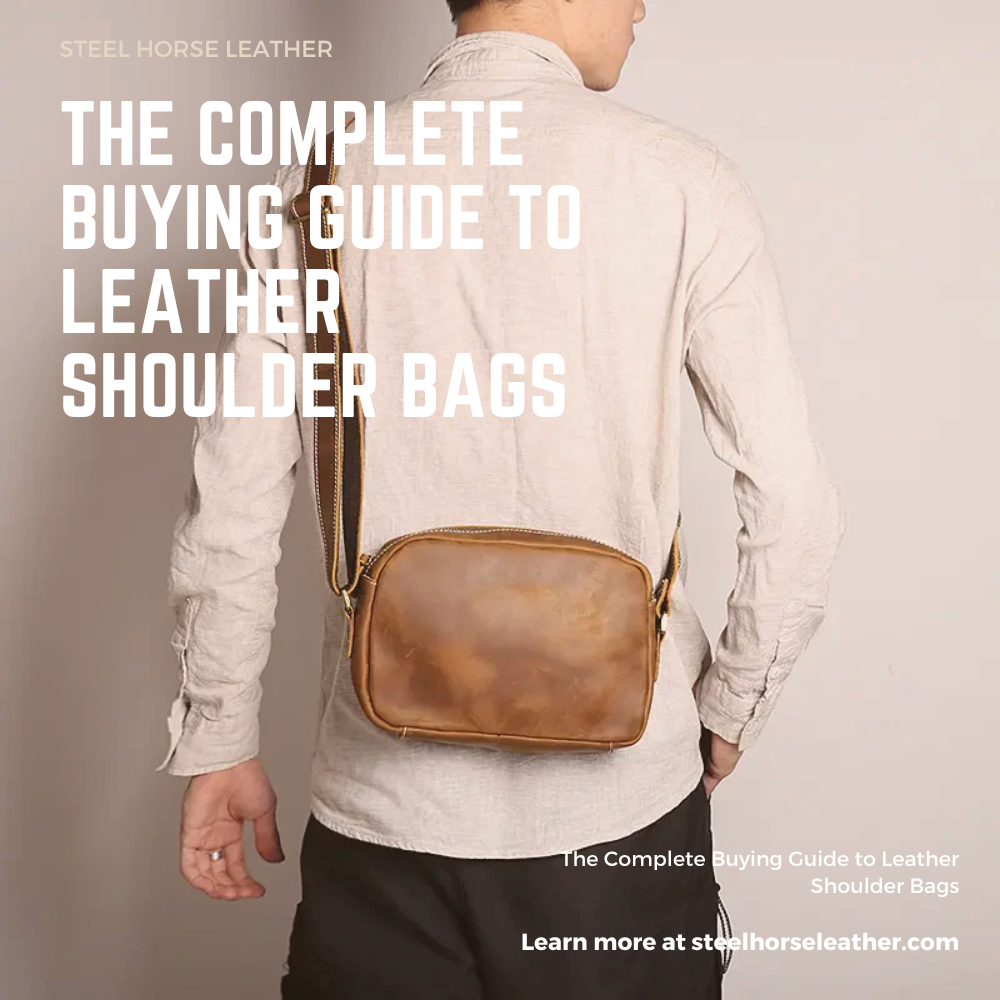 The Complete Buying Guide to Leather Shoulder Bags