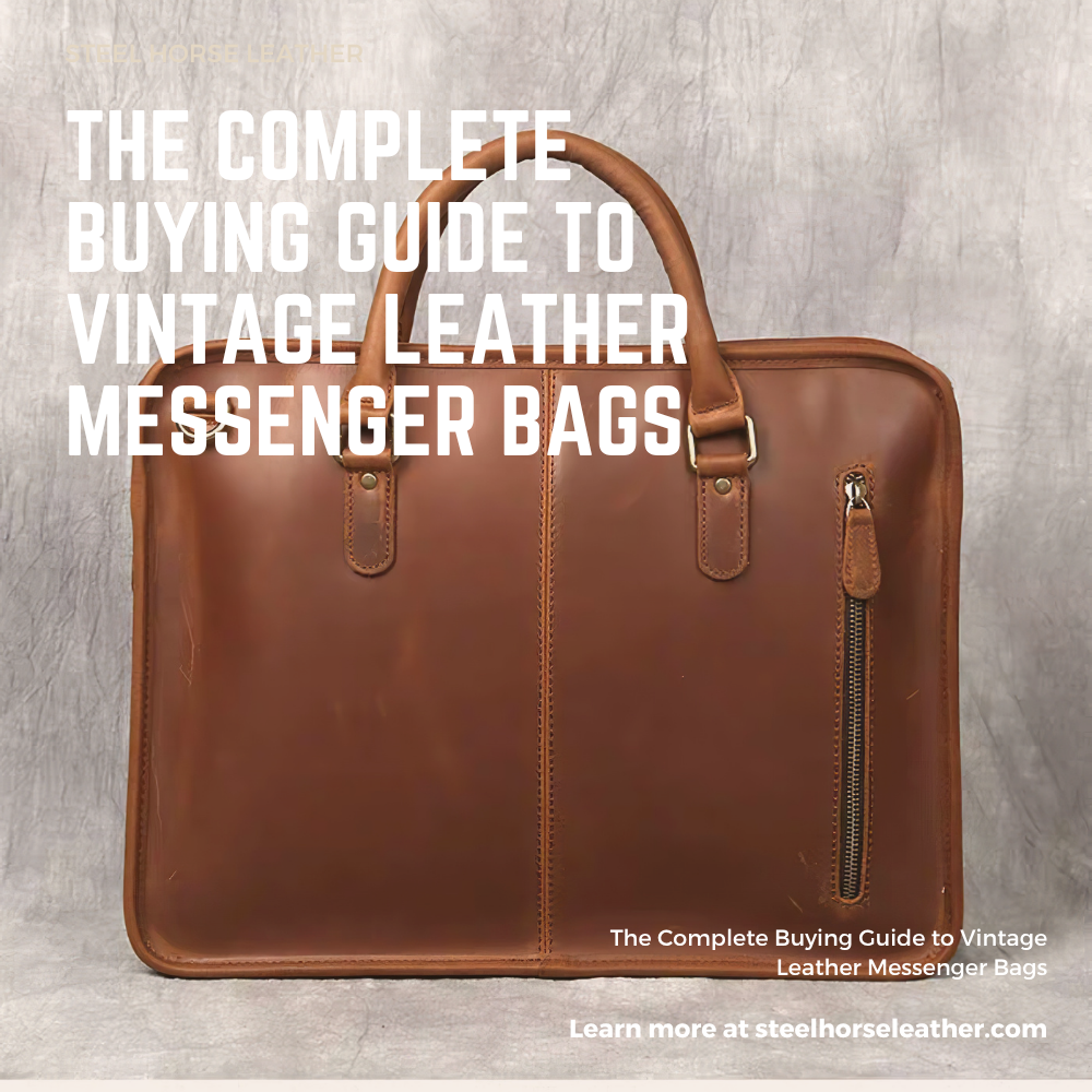 The Complete Buying Guide to Vintage Leather Messenger Bags