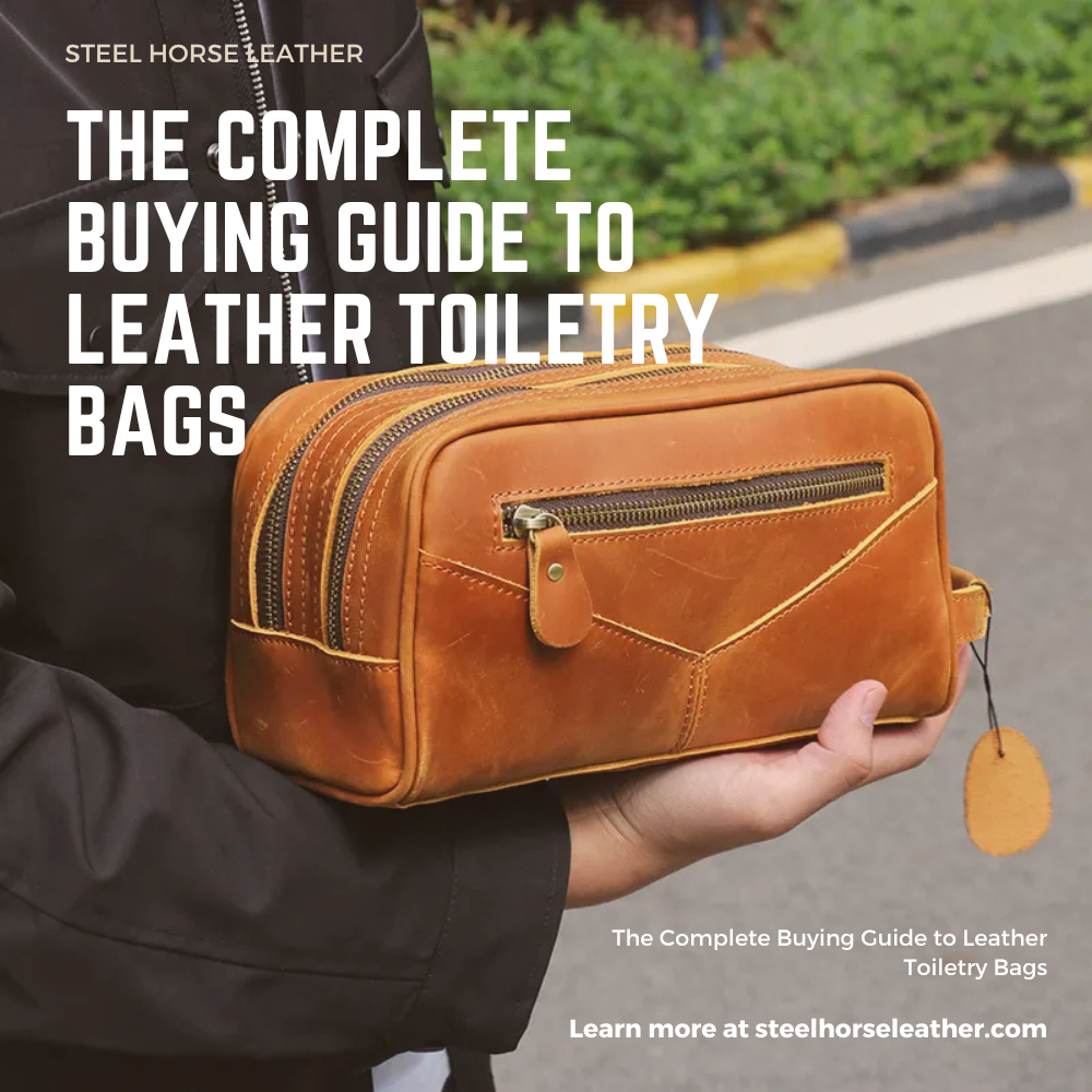 The Complete Buying Guide to Leather Toiletry Bags