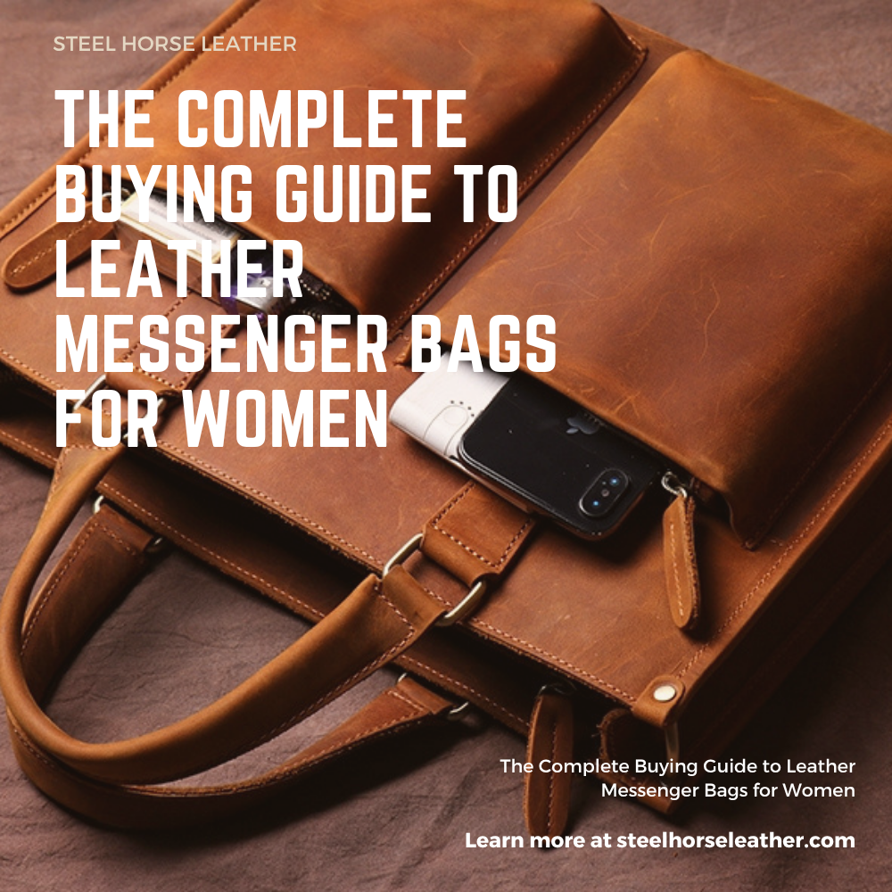 The Complete Buying Guide to Leather Messenger Bags for Women