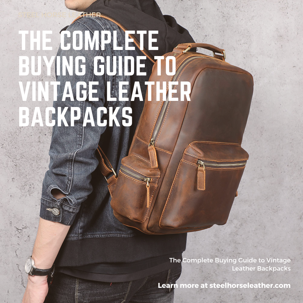 The Complete Buying Guide to Vintage Leather Backpacks