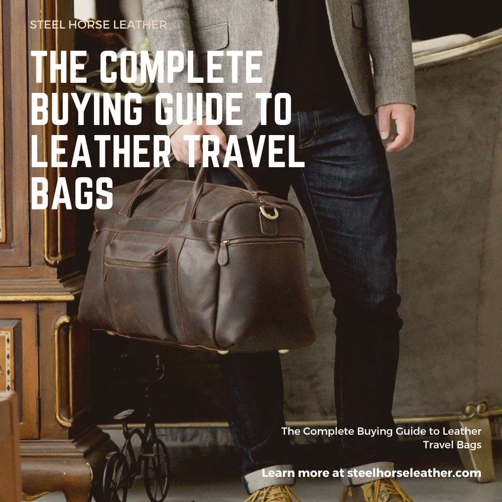 The Complete Buying Guide to Leather Travel Bags